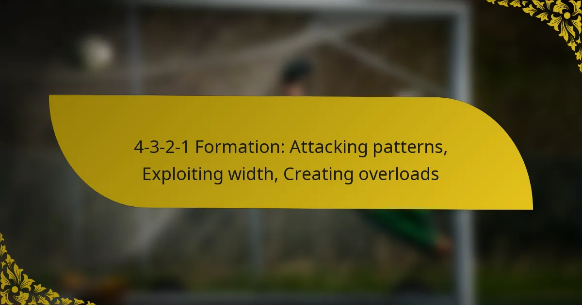 4-3-2-1 Formation: Attacking patterns, Exploiting width, Creating overloads