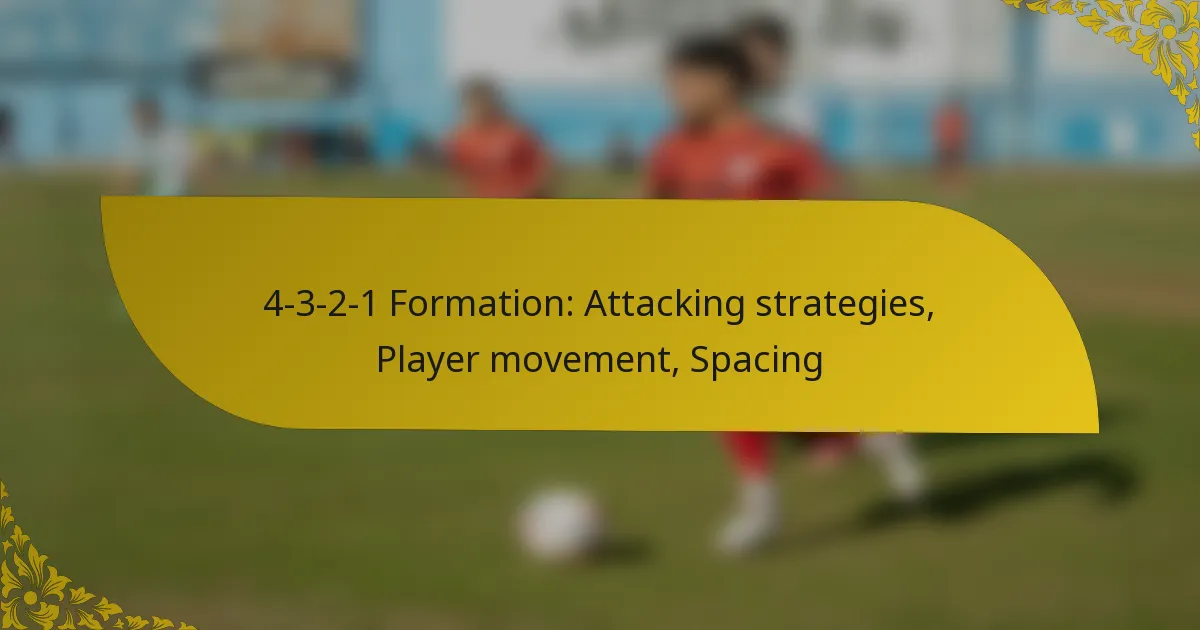 4-3-2-1 Formation: Attacking strategies, Player movement, Spacing