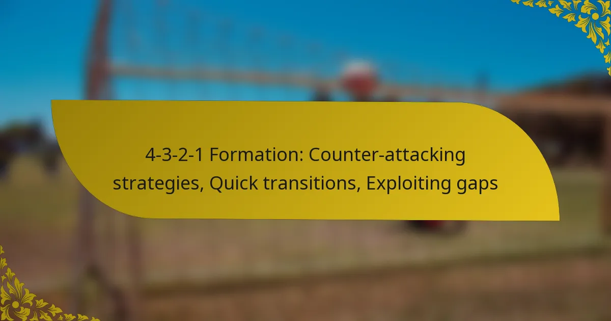 4-3-2-1 Formation: Counter-attacking strategies, Quick transitions, Exploiting gaps