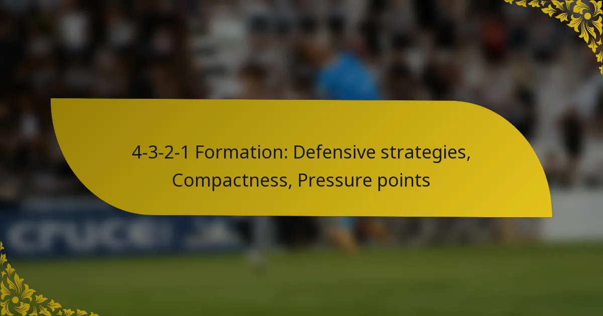 4-3-2-1 Formation: Defensive strategies, Compactness, Pressure points