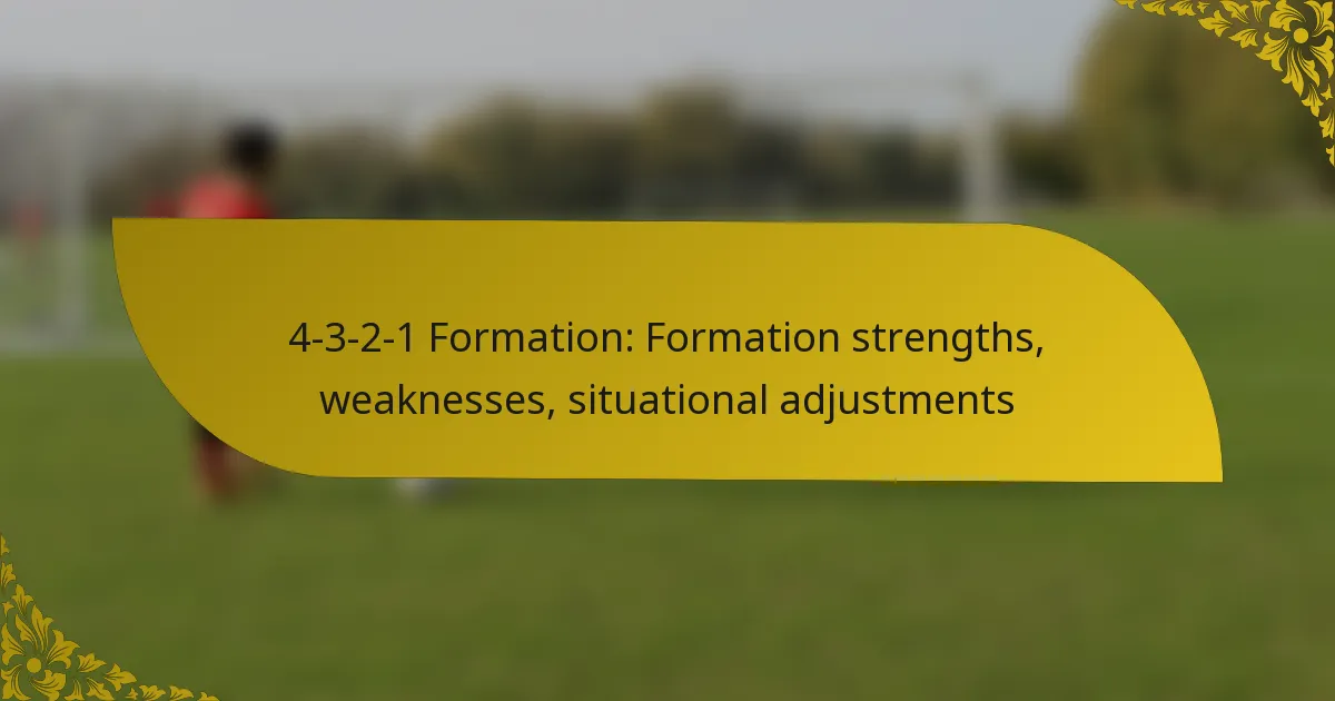 4-3-2-1 Formation: Formation strengths, weaknesses, situational adjustments