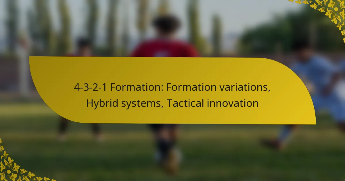 4-3-2-1 Formation: Formation variations, Hybrid systems, Tactical innovation