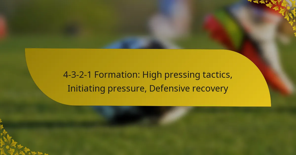 4-3-2-1 Formation: High pressing tactics, Initiating pressure, Defensive recovery