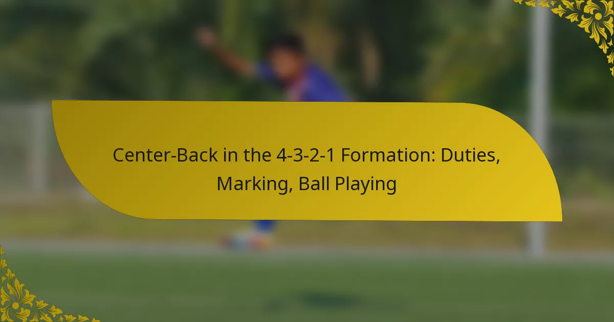 Center-Back in the 4-3-2-1 Formation: Duties, Marking, Ball Playing