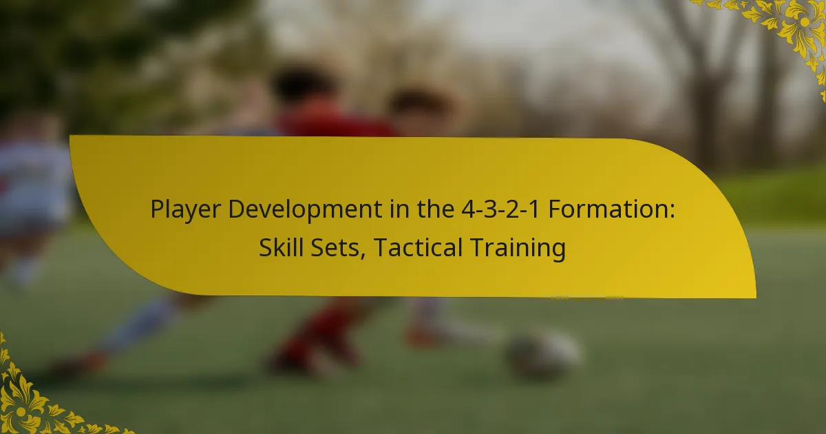 Player Development in the 4-3-2-1 Formation: Skill Sets, Tactical Training