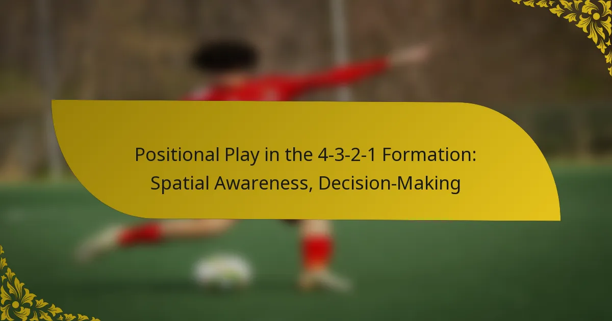 Positional Play in the 4-3-2-1 Formation: Spatial Awareness, Decision-Making