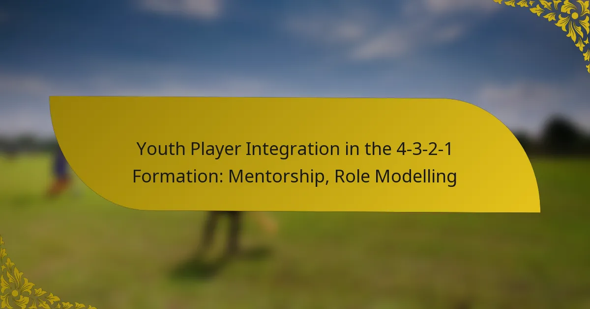Youth Player Integration in the 4-3-2-1 Formation: Mentorship, Role Modelling