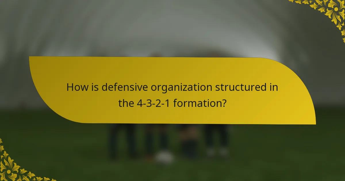 How is defensive organization structured in the 4-3-2-1 formation?