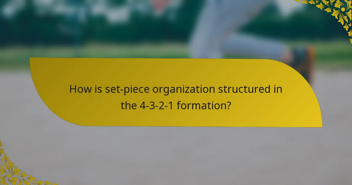 How is set-piece organization structured in the 4-3-2-1 formation?