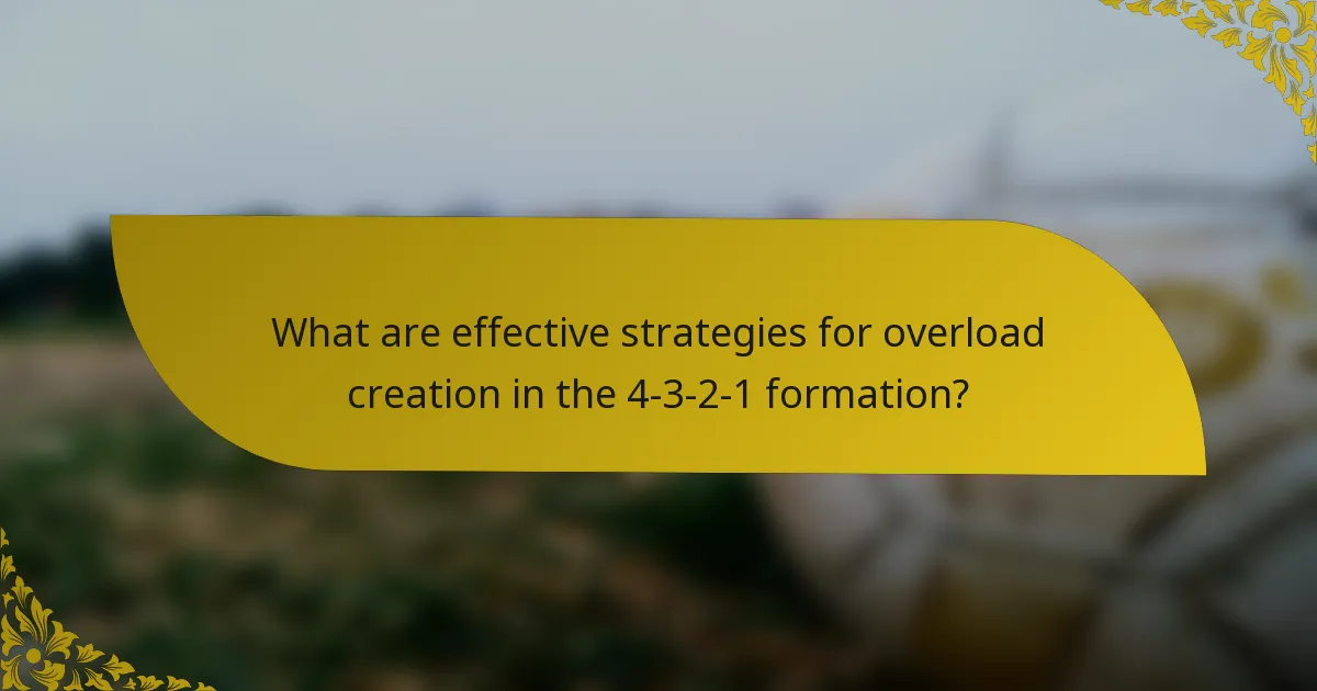 What are effective strategies for overload creation in the 4-3-2-1 formation?