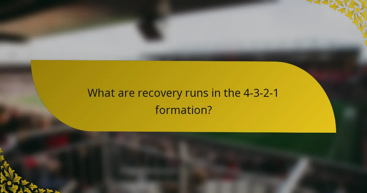 What are recovery runs in the 4-3-2-1 formation?