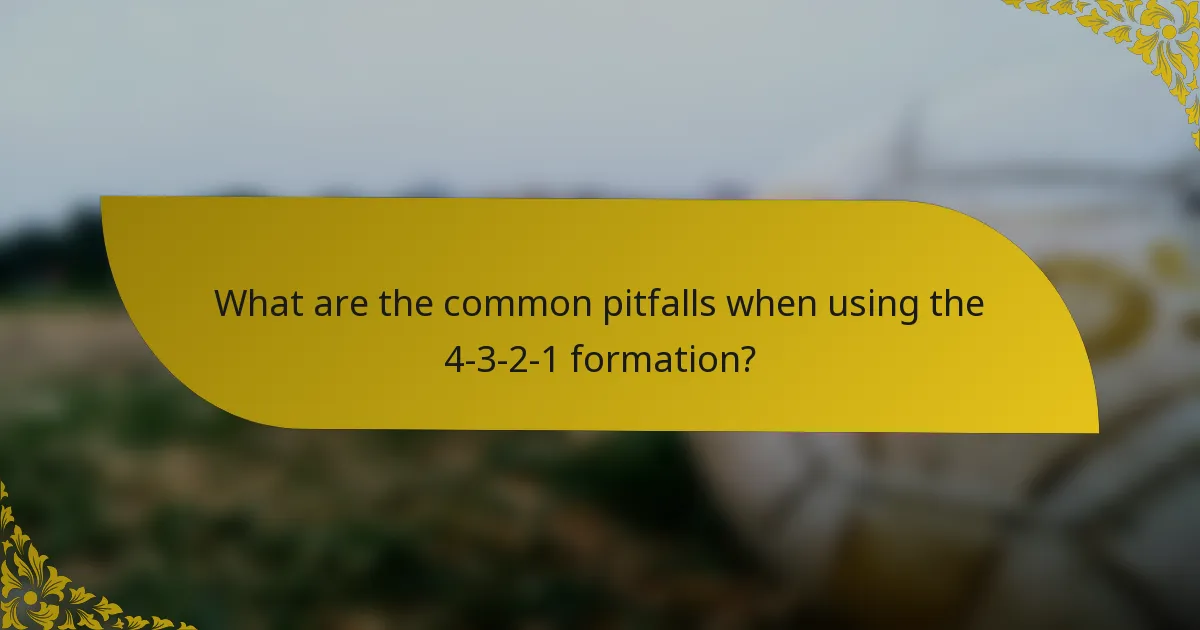What are the common pitfalls when using the 4-3-2-1 formation?