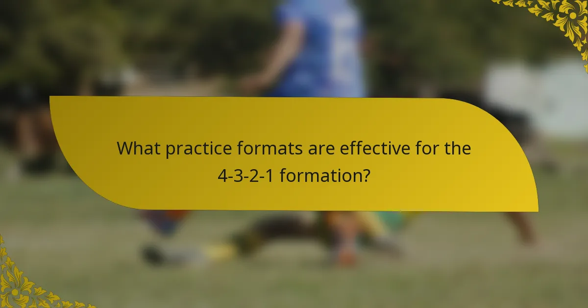 What practice formats are effective for the 4-3-2-1 formation?