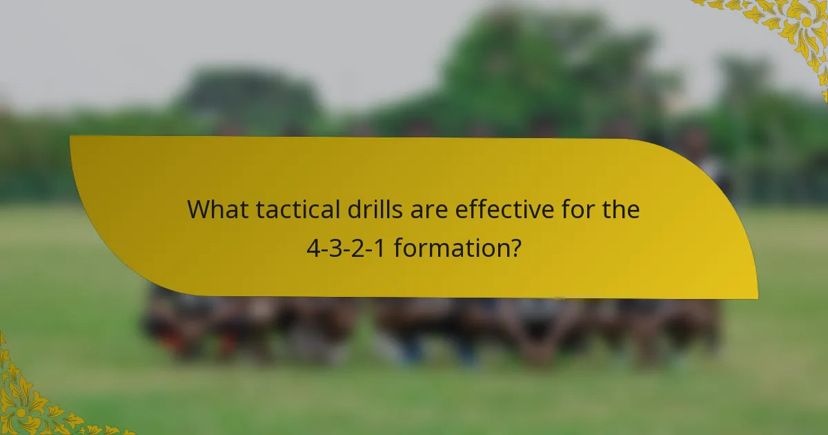 What tactical drills are effective for the 4-3-2-1 formation?